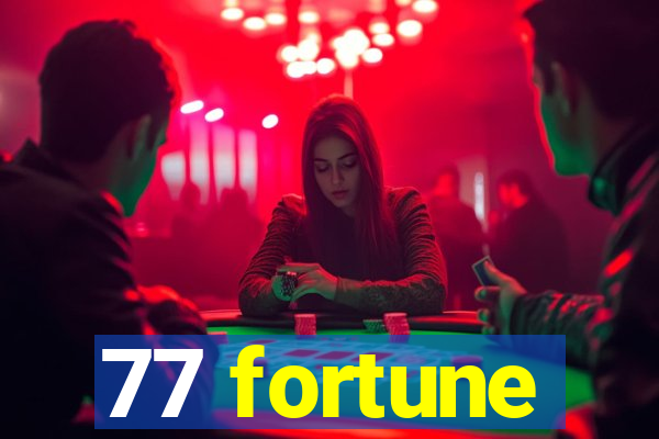 77 fortune